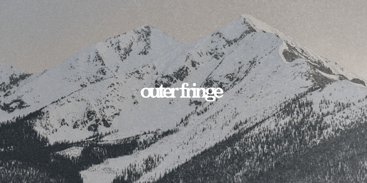 Outer Fringe Collection [MMXXV]